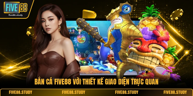 Bắn Cá FIVE88 1 Bắn cá FIVE88 với thiết kế giao diện trực quan